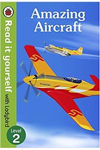 Amazing Aircraft – Read it Yourself with Ladybird Level 2