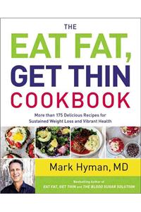 The Eat Fat, Get Thin Cookbook