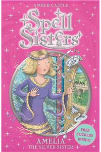 Spell Sisters: Amelia the Silver Sister