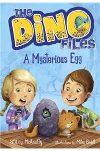 The Dino Files #1: A Mysterious Egg