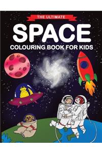 The Ultimate Space Colouring Book for Kids