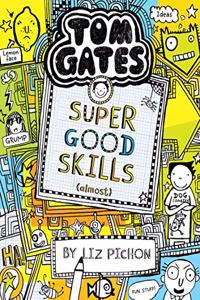 Tom Gates #10: Super Good Skills (Almost . . .)