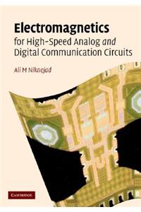 Electromagnetics for High-Speed Analog and Digital Communication Circuits