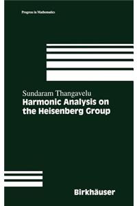 Harmonic Analysis on the Heisenberg Group