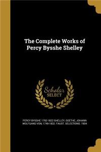 The Complete Works of Percy Bysshe Shelley