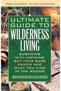 Ultimate Guide to Wilderness Living