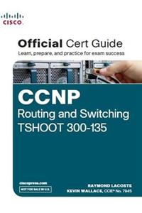 CCNP Routing and Switching TSHOOT 300-135 Official Cert Guide, (with DVD)