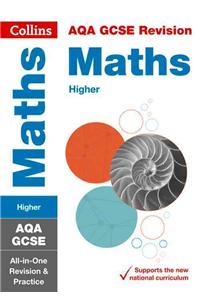 Collins GCSE Revision and Practice - New 2015 Curriculum Edition -- Aqa GCSE Maths Higher Tier: All-In-One Revision and Practice