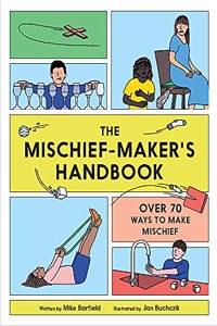 The Mischief Maker's Handbook