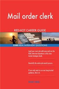 Mail order clerk RED-HOT Career Guide; 2580 REAL Interview Questions