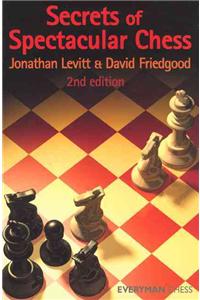 Secrets of Spectactular Chess, 2nd Edition