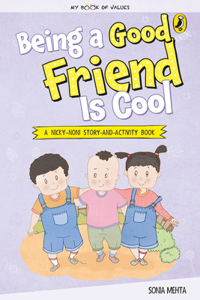 Being a Good Friend Is Cool (My Book of Values)