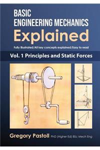 Basic Engineering Mechanics Explained, Volume 1