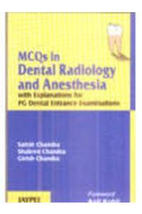 MCQs in Dental Radiology and Anesthesia with Explanations for PG Dental Entrance Examinations