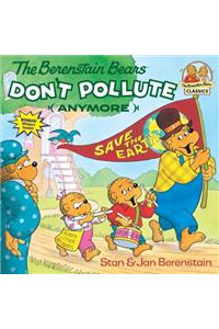 The Berenstain Bears Don't Pollute (Anymore)