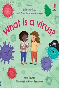 Lift-the-Flap First Questions and Answers What is a Virus? (Lift-the-Flap First Questions & Answers)