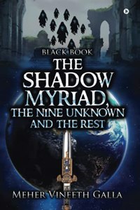 The Shadow Myriad, The Nine Unknown and The Rest