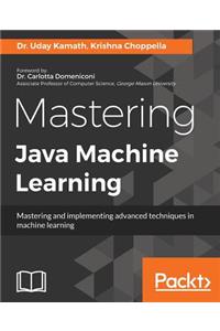 Mastering Java Machine Learning