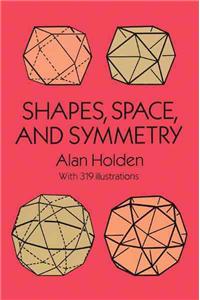 Shapes, Space, and Symmetry