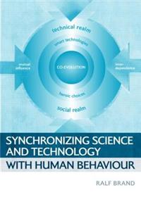 Synchronizing Science and Technology with Human Behaviour