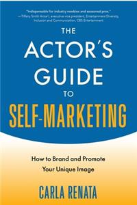 The Actor's Guide to Self-Marketing