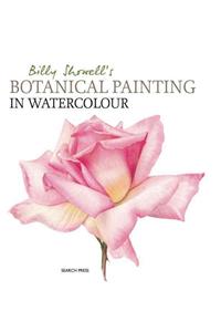 Billy Showell's Botanical Painting in Watercolour