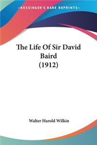 The Life Of Sir David Baird (1912)