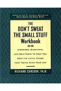 The Don't Sweat the Small Stuff Workbook