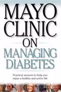 Mayo Clinic on Managing Diabetes