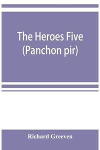 The heroes five (Panchon pir)