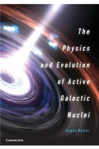 The Physics and Evolution of Active Galactic Nuclei