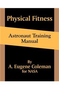 Physical Fitness Astronaut Training Manual