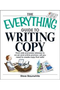 The Everything Guide to Writing Copy