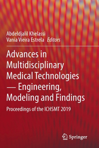 Advances in Multidisciplinary Medical Technologies &#9472; Engineering, Modeling and Findings