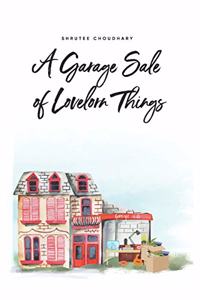 A Garage Sale of Lovelorn Things