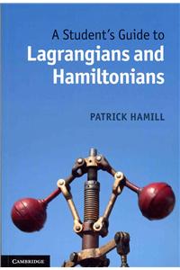 A Student's Guide to Lagrangians and Hamiltonians