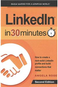 Linkedin in 30 Minutes (2nd Edition)