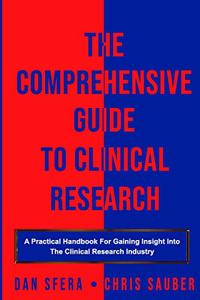 The Comprehensive Guide To Clinical Research