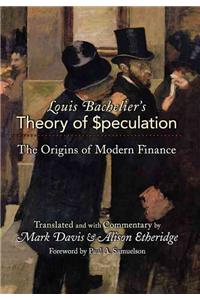 Louis Bachelier's Theory of Speculation