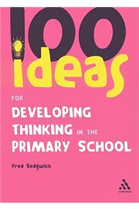 100 Ideas for Developing Thinking in the Primary School