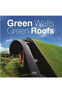 Green Walls Green Roofs: Designing Sustainable Architecture