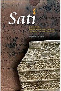 Sati: Evangelicals, Baptist Missionaries, and the Changing Colonial Discourse