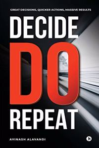 Decide. Do. Repeat