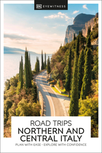 DK Eyewitness Road Trips Northern and Central Italy