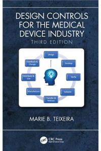 Design Controls for the Medical Device Industry, Third Edition