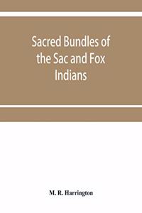 Sacred bundles of the Sac and Fox Indians