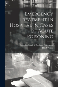 Emergency Treatment in Hospital in Cases of Acute Poisoning