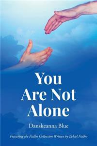 You Are Not Alone