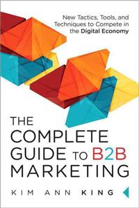 The Complete Guide to B2B Marketing