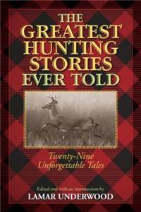 Greatest Hunting Stories Ever Told